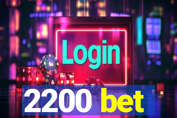 2200 bet